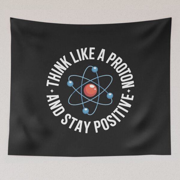 Item preview, Think Like a Proton Stay Positive Science Humor designed and sold by flagylART.