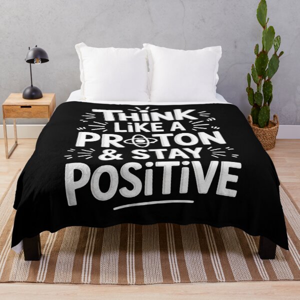 Item preview, Think Like a Proton Stay Positive Science Quote designed and sold by flagylART.