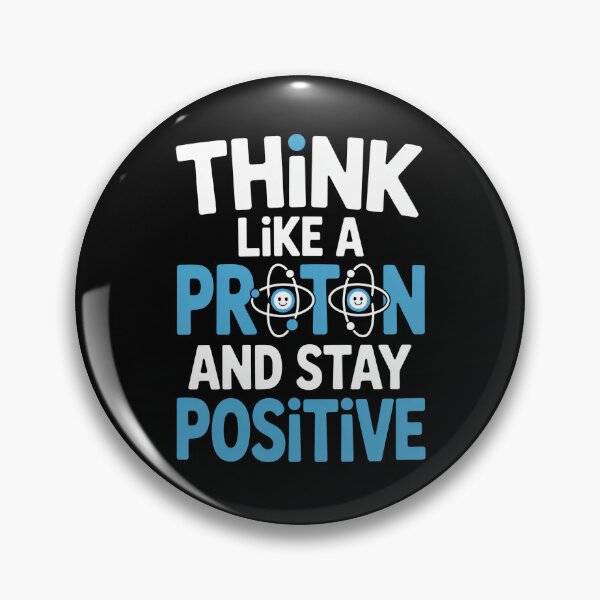 Item preview, Think Like a Proton Stay Positive Science Quote designed and sold by flagylART.