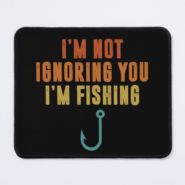 Item preview, Funny Im Not Ignoring You Im Fishing Angler Humor designed and sold by gunaone-design.