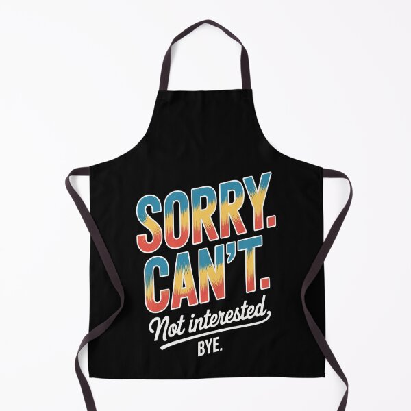 Item preview, Sorry Can't Not Interested Bye Vibe designed and sold by Lucaseinar.