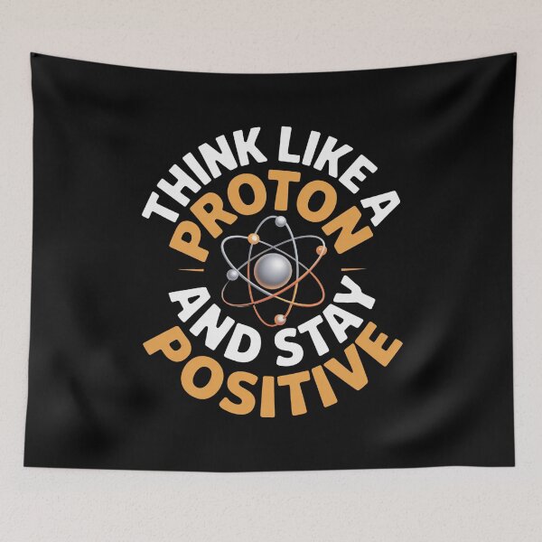 Item preview, Think Like a Proton Stay Positive Science Art designed and sold by flagylART.