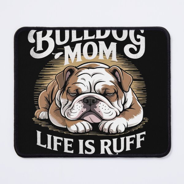 Item preview, Funny English Bulldog Apparel Bulldog Mom Life Is Ruff Men Women Girls Kids designed and sold by MyzoToyota.