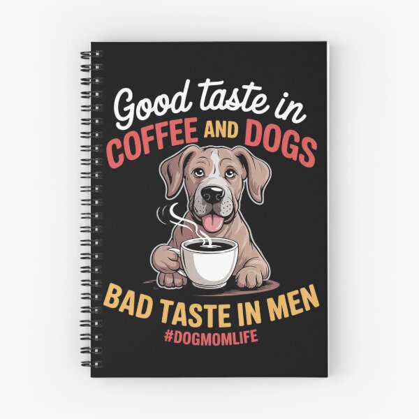 Item preview, Good Taste in Coffee Dogs Bad in Men Great Dane Dog Mom Life  designed and sold by MyzoToyota.