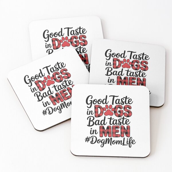 Item preview, Good Taste In Dogs Bad Taste In Men Dog Mom Life  designed and sold by RsFilsingerArt.