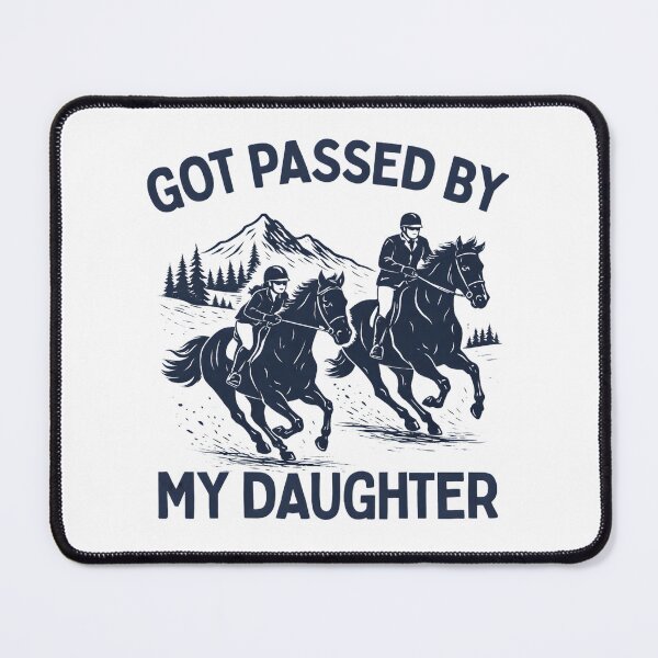 Item preview, Got Passed by My Daughter Horse Riding Equestrian Dad Pride designed and sold by Imaginarium Design.