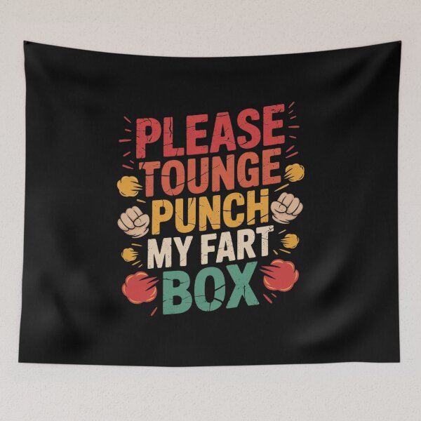 Item preview, I Want To Tongue Punch Your Fart Box  designed and sold by RsFilsingerArt.