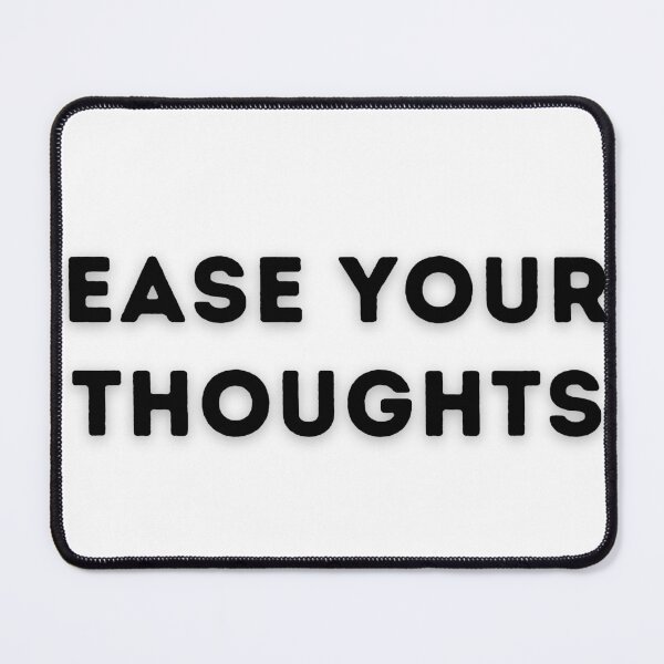 Item preview, Ease Your Thoughts – Gentle Mental Health Quote designed and sold by designbymahi.