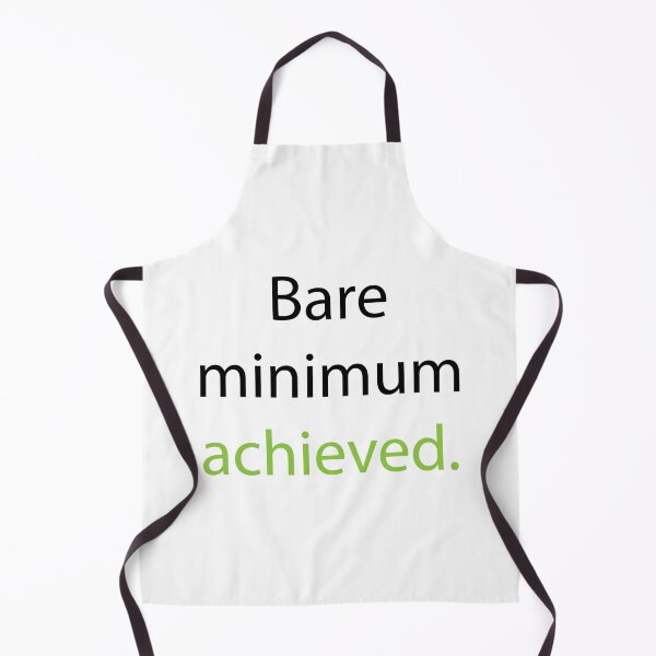Item preview, Bare Minimum Achieved – Minimal Anti Hustle Design designed and sold by Nothing Wow.