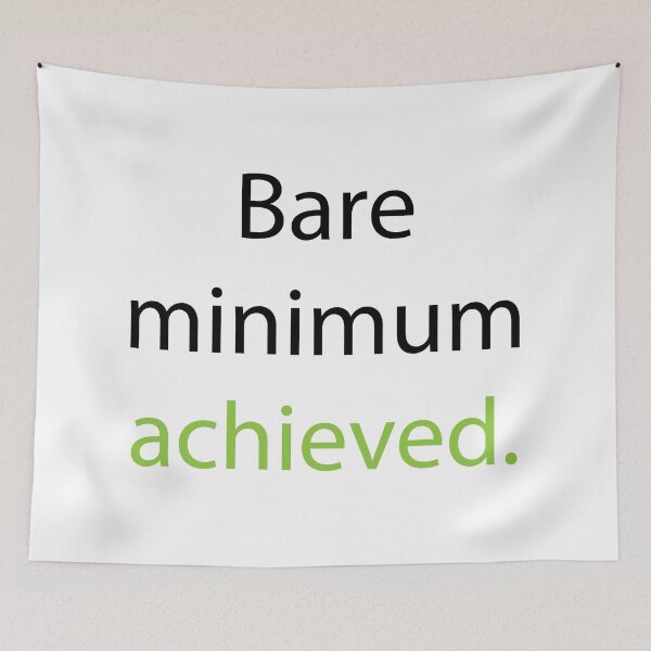 Item preview, Bare Minimum Achieved – Minimal Anti Hustle Design designed and sold by Nothing Wow.