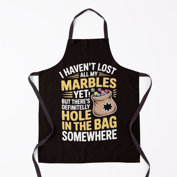 Item preview, I Haven't Lost All My Marbles Yet – Sarcastic Humor Design designed and sold by Redgiant87x.