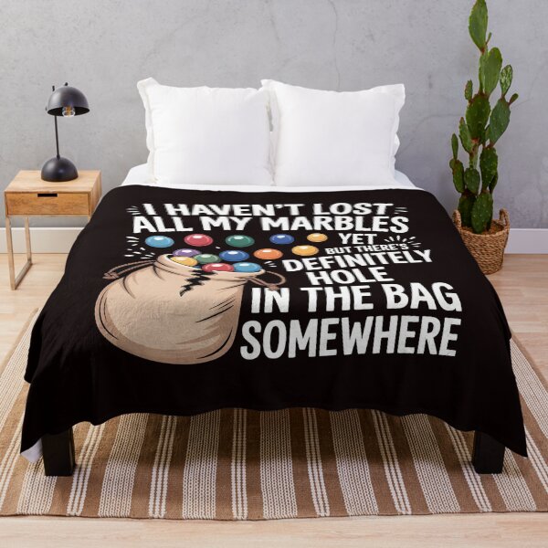 Item preview, I Haven't Lost All My Marbles Yet – Relatable Funny Saying designed and sold by Redgiant87x.