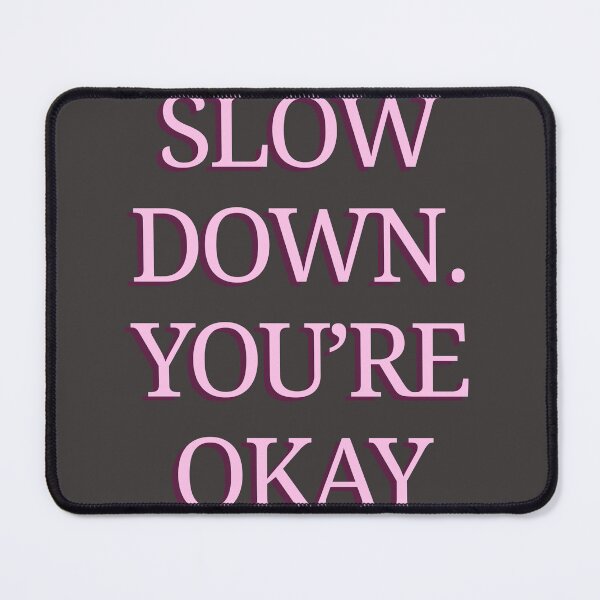 Item preview, Slow Down, You’re Okay – Calm Overthinking Quote designed and sold by designbymahi.