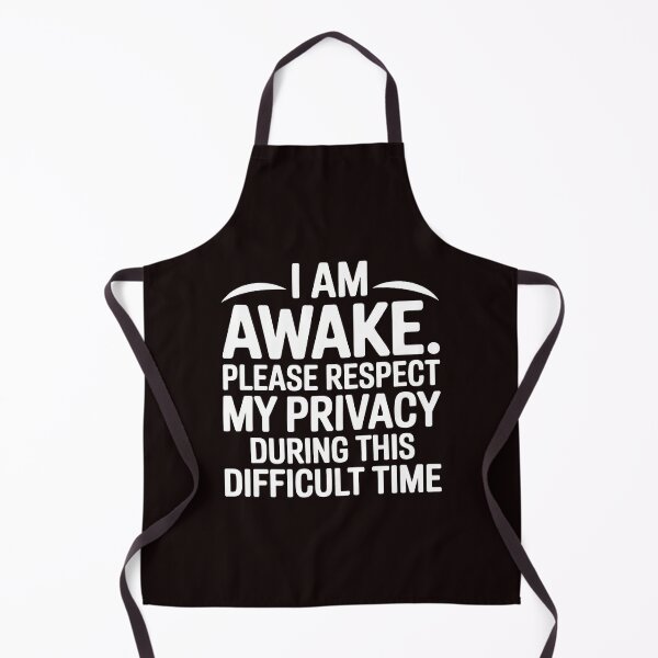 Item preview, I Am Awake Please Respect My Privacy – Sarcastic Funny Saying designed and sold by Redgiant87x.