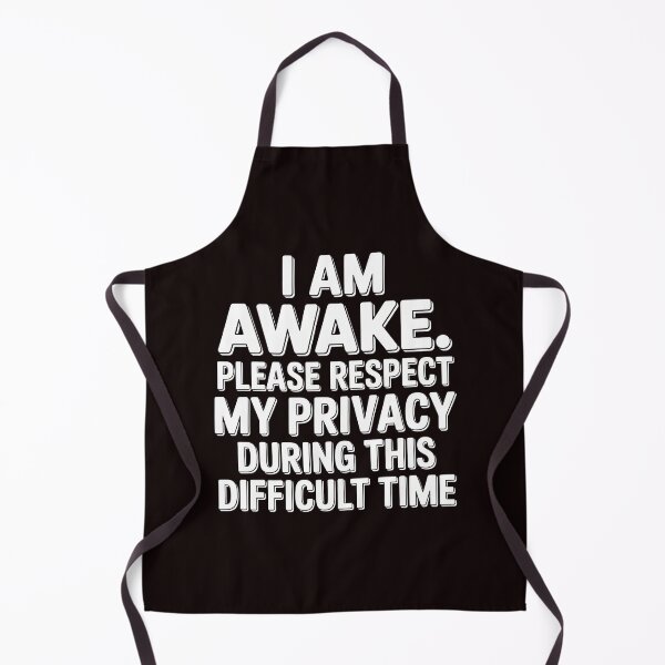 Item preview, I Am Awake Please Respect My Privacy – Funny Saying with Attitude designed and sold by Redgiant87x.