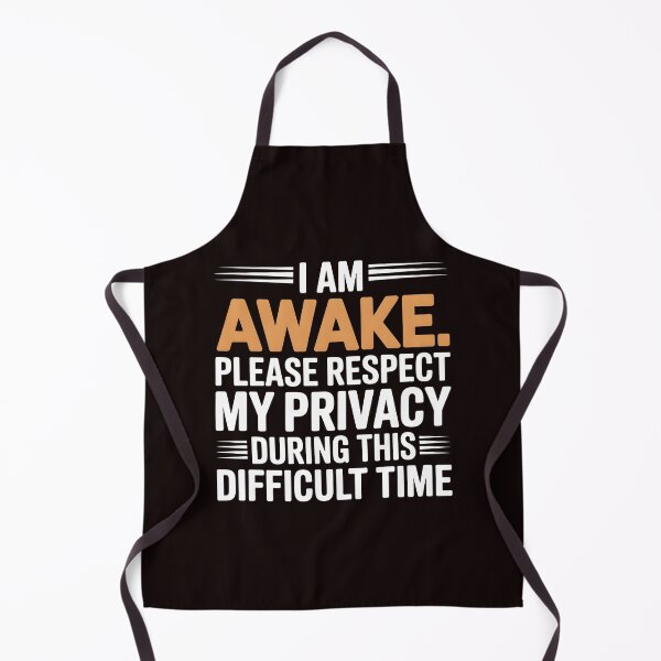 Item preview, I Am Awake Please Respect My Privacy – Dry Sarcastic Humor Quote designed and sold by Redgiant87x.