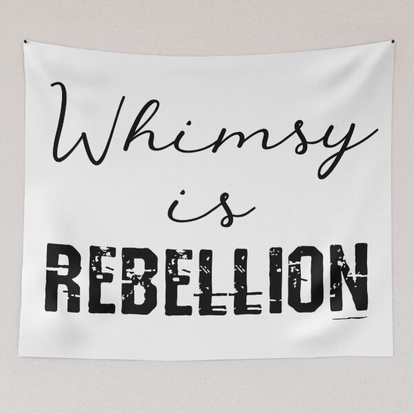 Item preview, Whimsy is Rebellion designed and sold by chaoticwhims.