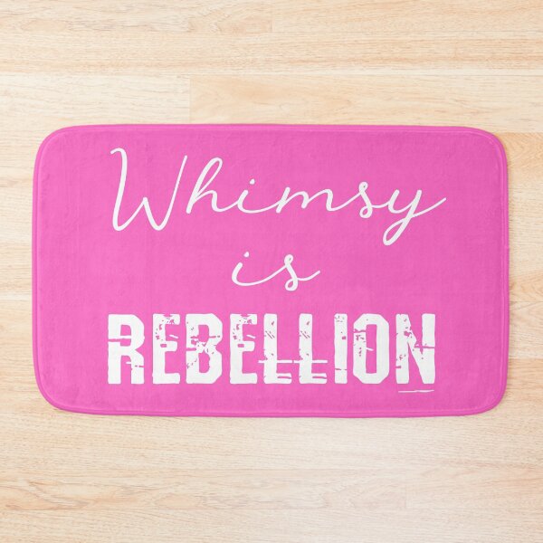Item preview, Whimsy is Rebellion designed and sold by chaoticwhims.