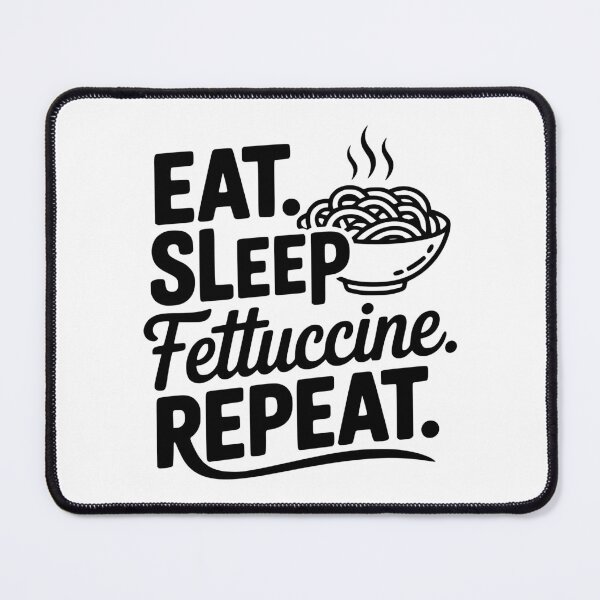 Item preview, Eat. Sleep. Fettuccine. Repeat. designed and sold by Frank Ring.