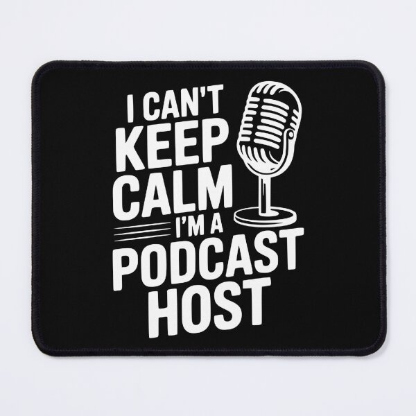 Item preview, I Can't Keep Calm I'm a Podcast Host designed and sold by Frank Ring.