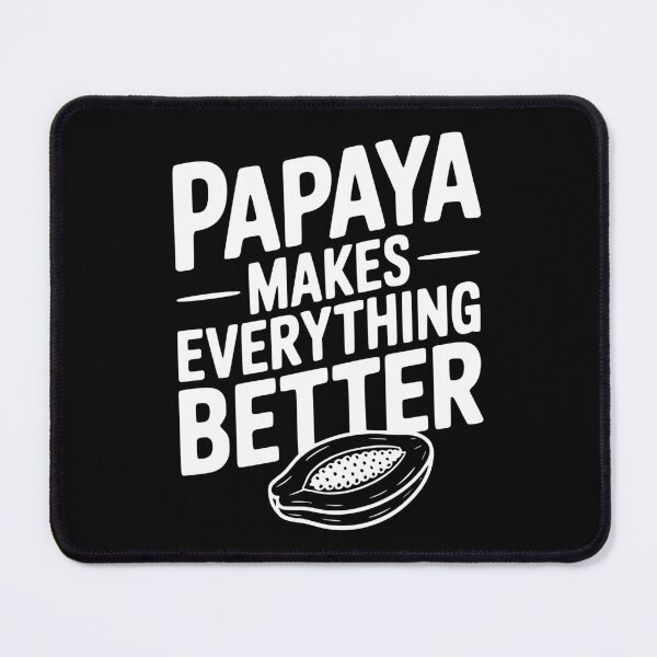 Item preview, Papaya Makes Everything Better designed and sold by Frank Ring.