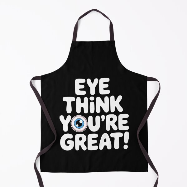 Item preview, Eye Think You're Great! Funny Eye Doctor Pun designed and sold by PMCreative.