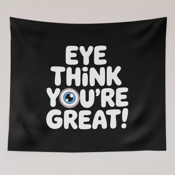 Item preview, Eye Think You're Great! Funny Eye Doctor Pun designed and sold by PMCreative.