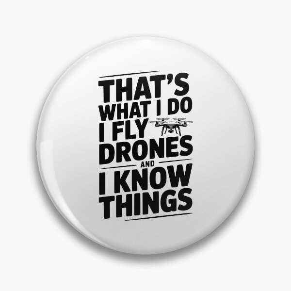 Item preview, That's What I Do I Fly Drones and I Know Things designed and sold by Frank Ring.