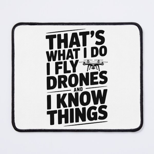 Item preview, That's What I Do I Fly Drones and I Know Things designed and sold by Frank Ring.