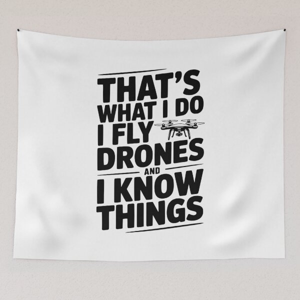 Item preview, That's What I Do I Fly Drones and I Know Things designed and sold by Frank Ring.