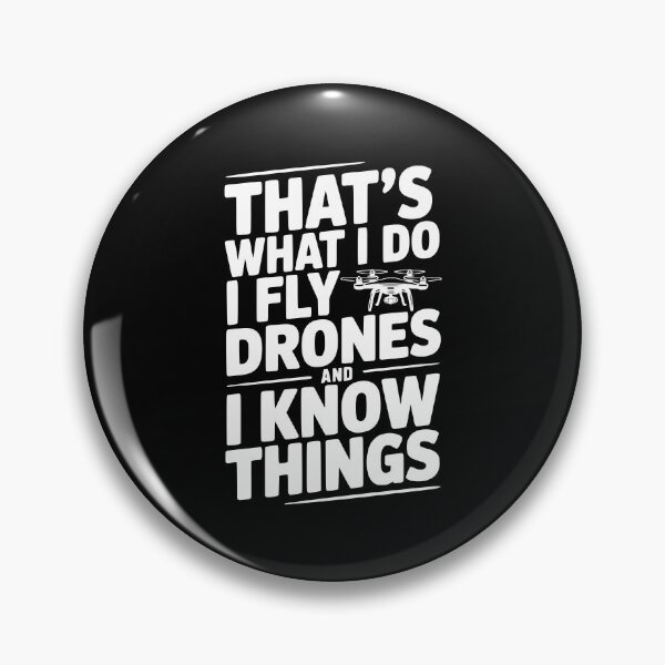 Item preview, That's What I Do I Fly Drones and I Know Things designed and sold by Frank Ring.