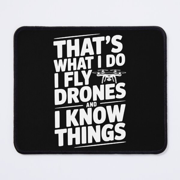 Item preview, That's What I Do I Fly Drones and I Know Things designed and sold by Frank Ring.