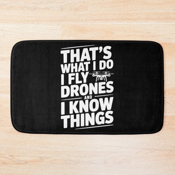 Item preview, That's What I Do I Fly Drones and I Know Things designed and sold by Frank Ring.