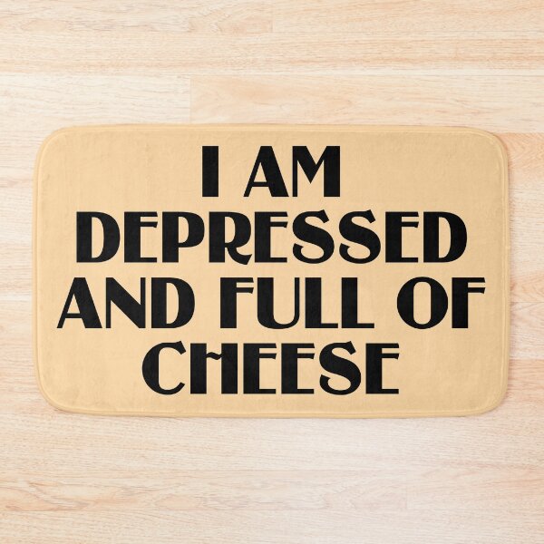 Item preview, I Am Depressed And Full Of Cheese designed and sold by chaoticwhims.