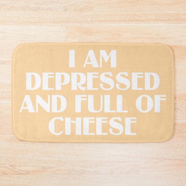 Item preview, I Am Depressed And Full Of Cheese designed and sold by chaoticwhims.