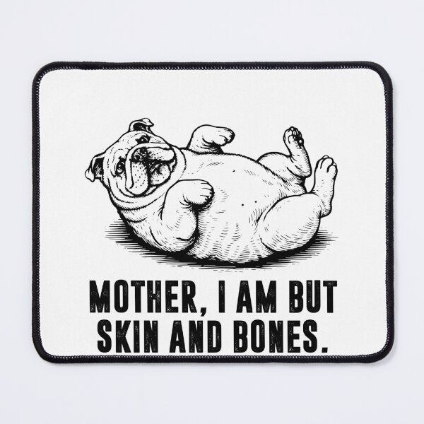 Item preview, Mother I Am But Skin and Bones - Cute BullDog lying on his back designed and sold by gunaone-design.