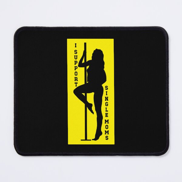 Item preview, I support single Moms | funny milf stripper sign designed and sold by ProdbyNiECO.