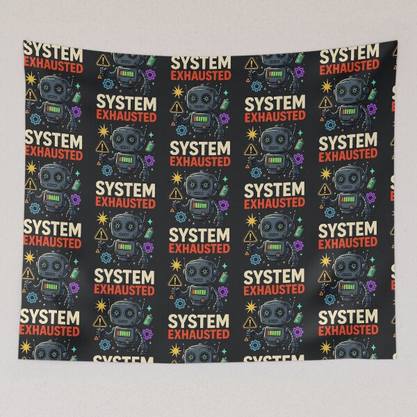Item preview, System Exhausted – Sarcastic Robot Burnout Warning Humor designed and sold by Taans-Creation.