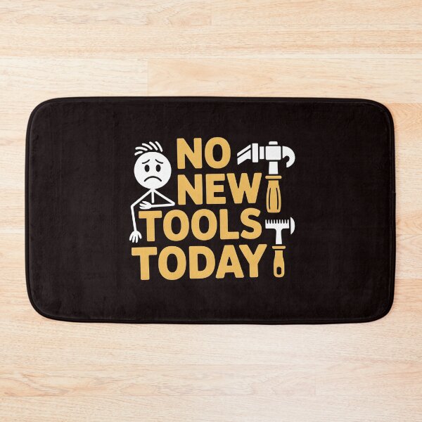 Item preview, No New Tools Today – Funny Meme for Tool Lovers designed and sold by Redgiant87x.