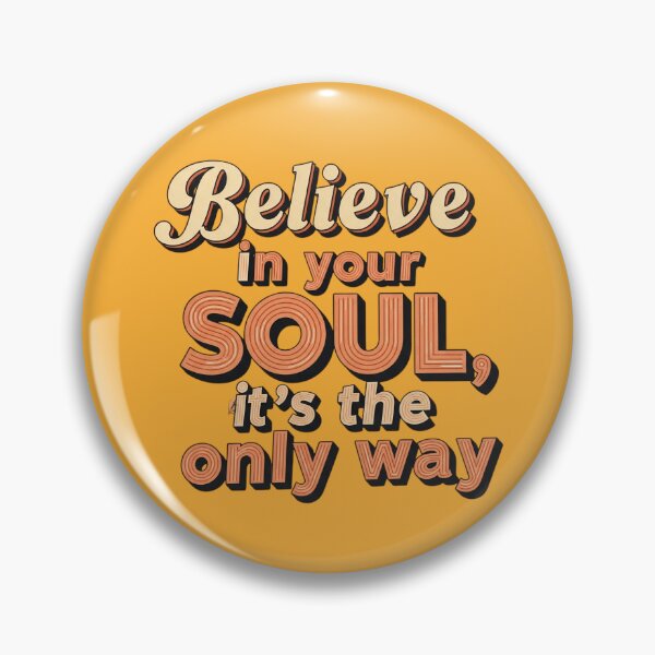 Item preview, Inspiring Retro Design: Believe in your Soul, the Only Way designed and sold by sing-it-out.
