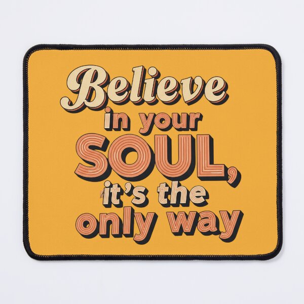 Item preview, Inspiring Retro Design: Believe in your Soul, the Only Way designed and sold by sing-it-out.