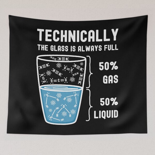 Item preview, Funny Nerdy Technically The Glass is Always Full 50% Gas 50% Liquid White Text designed and sold by MathWare MathClips.