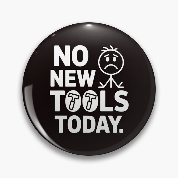 Item preview, No New Tools Today – Tool Collector Funny Saying designed and sold by Redgiant87x.