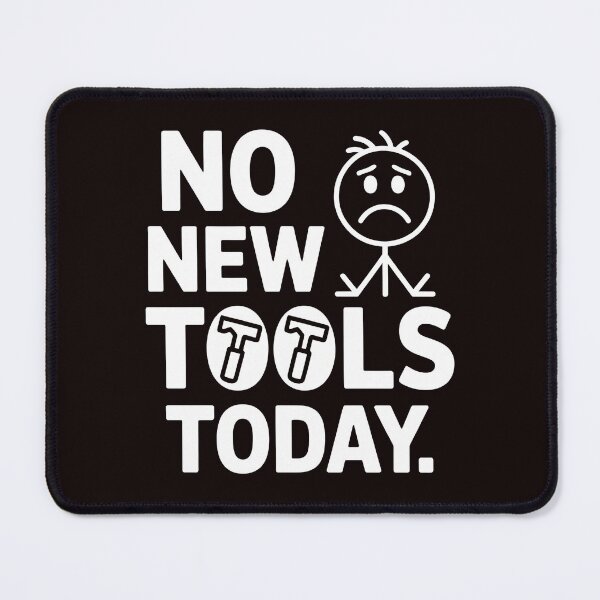 Item preview, No New Tools Today – Tool Collector Funny Saying designed and sold by Redgiant87x.