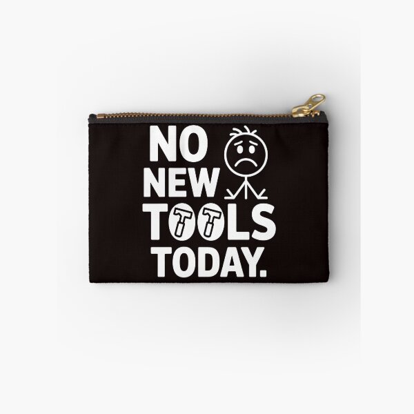 Item preview, No New Tools Today – Tool Collector Funny Saying designed and sold by Redgiant87x.