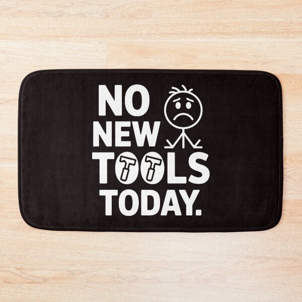 Item preview, No New Tools Today – Tool Collector Funny Saying designed and sold by Redgiant87x.