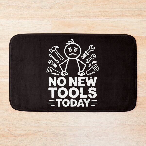 Item preview, No New Tools Today – Funny Saying for Tool Addicts designed and sold by Redgiant87x.