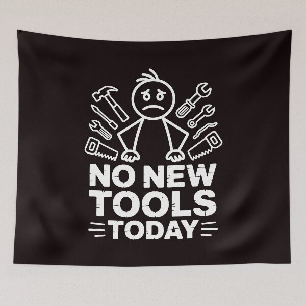 Item preview, No New Tools Today – Funny Saying for Tool Addicts designed and sold by Redgiant87x.