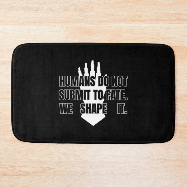 Item preview, Humans do not submit to Fate. We shape it. designed and sold by Style Legion.
