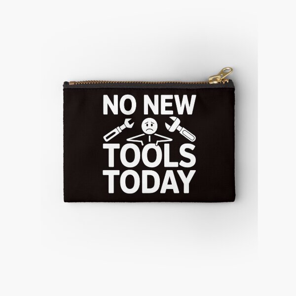 Item preview, No New Tools Today – Workshop Humor Meme designed and sold by Redgiant87x.